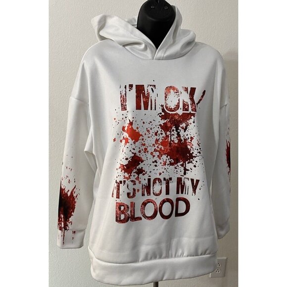 Womens Size Small Hoodie “I’m Ok It’s Not My Blood “ Oversized - Picture 1 of 9